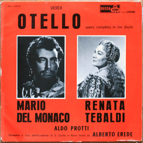 Verdi ‎• Otello • Decca – Ace Of Clubs ACL-1 208/10 • Mario Del Monaco • Renata Tebaldi • Aldo Protti • Orchestra dell'Accademia Nazionale di Santa Cecilia • Alberto Erede