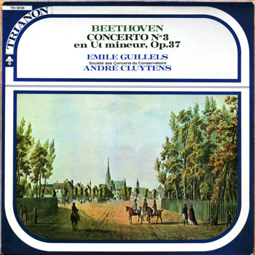 Beethoven • Concerto pour piano n° 3 • Trianon TRI 33134 • Emil Gilels (Guilels) • Orchestre de la Société des Concerts du Conservatoire • André Cluytens