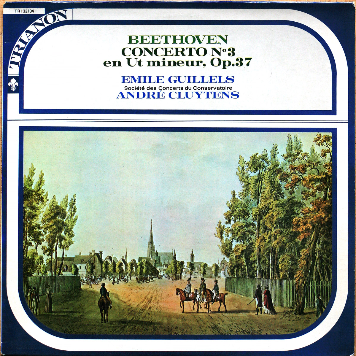 Beethoven • Concerto pour piano n° 3 • Trianon TRI 33134 • Emil Gilels (Guilels) • Orchestre de la Société des Concerts du Conservatoire • André Cluytens