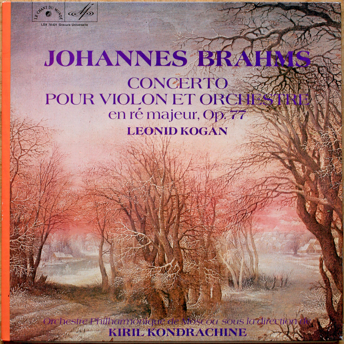 Brahms • Concerto pour violon • Violinkonzert • Violin concerto • Op. 77 • Le Chant Du Monde LDX 78421 • Leonid Kogan • Philharmonia Orchestra • Kiril Petrovich Kondrachine