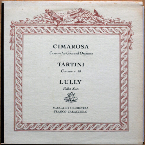 Cimarosa – Concerto pour hautbois • Tartini – Concerto n° 58 • Lully – Ballet Suite • Angel Records 35255 • The Orchestra Alessandro Scarlatti • Franco Caracciolo