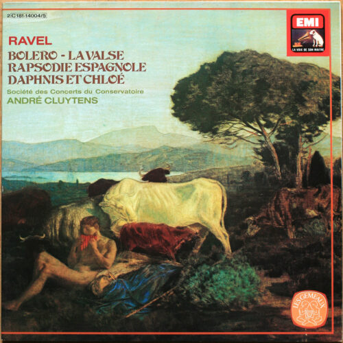 Ravel • Boléro • La valse • Rapsodie espagnole • Daphnis et Chloé • EMI 2C 181-14004/5 • Orchestre de la Société des Concerts du Conservatoire • André Cluytens
