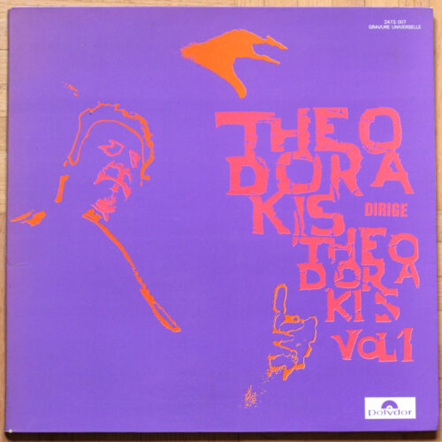 Mikis Theodorakis dirige Theodorakis • Vol. 1 • Polydor 2393 038 • Manos Eleftheriou • Andreas Michalaki • Christos Constantinou • Antonis Kaloyannis • Maria Dimitriadou