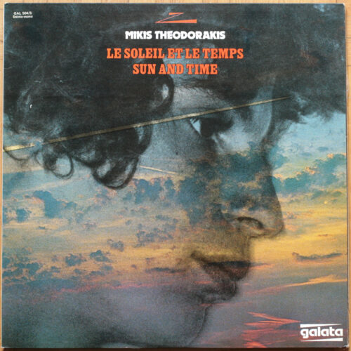 Mikis Theodorakis • Le soleil et le temps • Galata GAL 504/5 • Vana Mangafa • Costas Stratigopoulos • Stavros Papadopoulos • Evangelos Papangelidis • Sakis Paliotheodoros