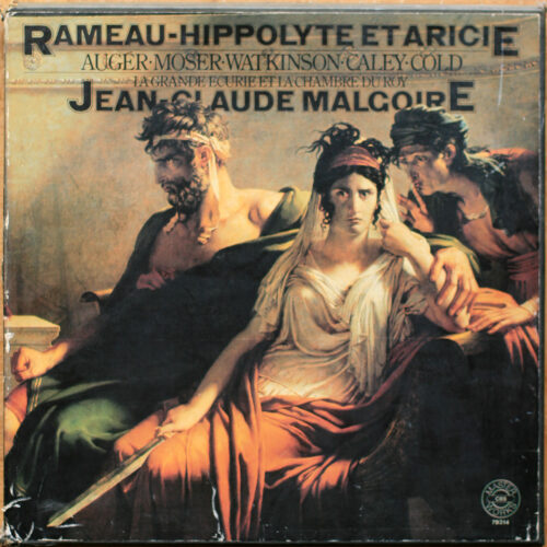Rameau • Hippolyte et Aricie • CBS 79314 • Ian Caley • Arleen Auger • Carolyn Watkinson • Edda Moser • La Grande Écurie et la Chambre du Roy • Jean-Claude Malgoire