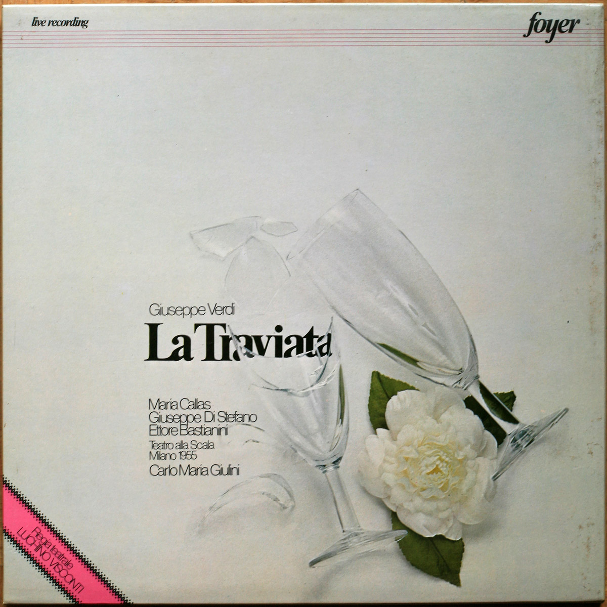 Verdi • La Traviata • Live recording • Foyer FO 1003 • Maria Callas • Giuseppe di Stefanoi • Ettore Bastianini • Luisa Mandell • Orchestra Del Teatro Alla Scala • Carlo Maria Giulini