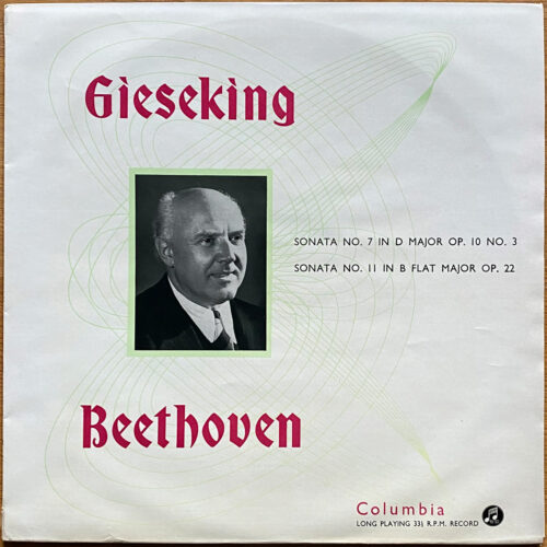 Beethoven • Sonates pour piano n° 7 & 11 • Piano sonatas No. 7 & 11 • Klaviersonaten Nr. 7 & 11 • Columbia 33CX 1498 • Walter Gieseking
