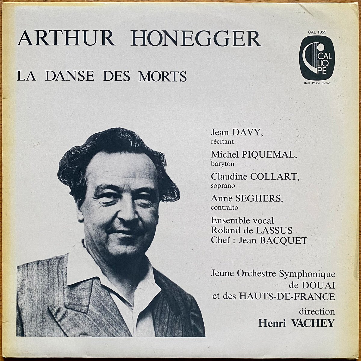 Honegger • La Danse des Morts • Calliope CAL 1855 • Jean Davy • Michel Piquemal • Claudine Collart • Anne Seghers • Jeune Orchestre Symphonique de Douai et des Hauts-De-France • Henri Vachey