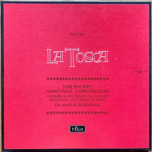 Puccini • La Tosca • Vega 8.001/2/3 • Jane Rhodes • Albert Lance • Gabriel Bacquier • Orchestre du Théâtre National de l'Opéra de Paris • Manuel Rosenthal