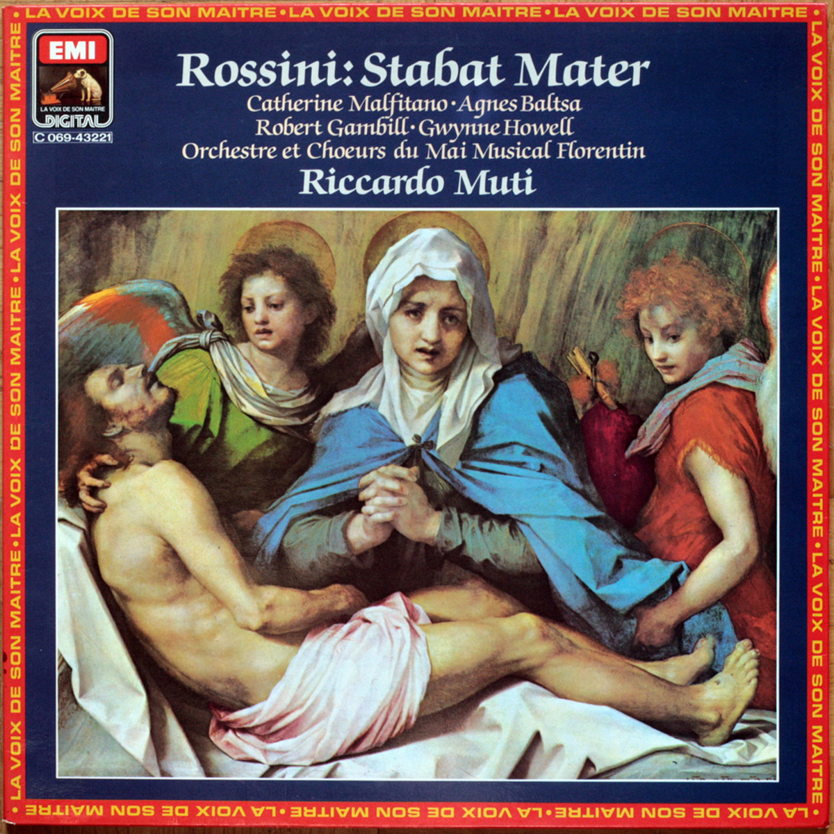 Rossini • Stabat Mater • EMI 2C 069-43221 • Gwynne Howell • Catherine Malfitano • Agnes Baltsa • Robert Gambill • London Symphony Orchestra • Riccardo Muti